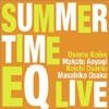 Summer Time EQ Live